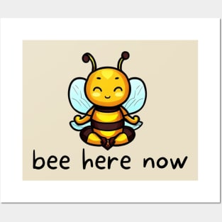 Bee Here Now Posters and Art